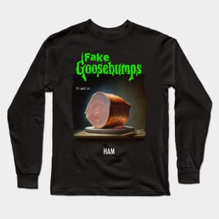 Fake Goosebumps - Ham Long Sleeve T-Shirt